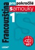 FRANCOUZŠTINA PRO POKROČILÉ SAMOUKY 1 + CD   2.VYDÁNÍ