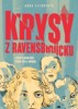 KRYSY Z RAVENSBRUCKU-Z KRUTÉ MINULOSTI ČERPÁ SÍLU A ODVAHU