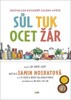 SŮL, TUK, OCET, ŽÁR - JAK ZVLÁDNOUT ZÁKLADNÍ PRVKY DOBRÉHO