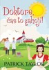DOKTORE, ČAS TO ZAHOJÍ!