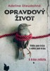 OPRAVDOVÝ ŽIVOT - VIDĚLA JSEM HRŮZU A VI