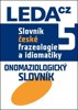 SLOVNÍK ČESKÉ FRAZEOLOGIE A IDIOMATIKY 5
