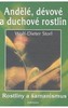 ANDĚLÉ,DÉVOVÉ A DUCHOVÉ ROSTLIN