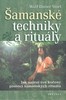 ŠAMANSKÉ TECHNIKY A RITUÁLY