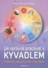 JAK SPRÁVNĚ PRACOVAT S KYVADLEM-PRAKTICKÉ RADY PRO PRÁCI S K