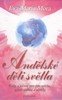 ANDĚLSKÉ DĚTI SVĚTLA-RADY A LÉČENÍ PRO DĚTI SVĚTLA,RODIČE,UČ