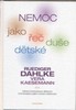NEMOC JAKO ŘEČ DĚTSKÉ DUŠE
