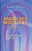 ANDĚLSKÉ MODLITBY PRO LÉČENÍ DUŠE A TĚLA