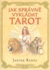 JAK SPRÁVNĚ VYKLÁDAT TAROT