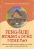 FENG-ŠUEJ BYDLENÍ A DOMŮ PODLE TAO