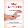 BOJ S ARTRÓZOU - ÚSPĚŠNÁ LÉČEBNÁ METODA PODLE NEJNOVĚJŠÍCH