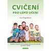 CVIČENÍ PRO LEPŠÍ UČENÍ-VYSVĚTLENÍ A RADY PRO RODIČE,PEDAGOG