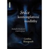 SRDCE KONTEMPLATIVNÍ MODLITBY-NEDUÁLNÍ KŘESŤANSTVÍ V TEORII