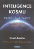 INTELIGENCE KOSMU - PROČ JSME TADY?