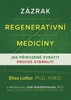 ZÁZRAK REGENERATIVNÍ MEDICÍNY-JAK PŘIROZENĚ ZVRÁTIT PROCES