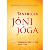 TANTRICKÁ JÓNY JÓGA - SPIRITUÁLNÍ CVIČENÍ PRO ŽENY