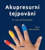 AKUPRESURNÍ TEJPOVÁNÍ - ŽIVOT BEZ OMEZENÍ