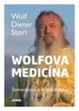 WOLFOVA MEDICÍNA - ŠAMANISMUS A LÉČIVÉ ROSTLINY