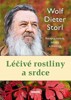 LÉČIVÉ ROSTLINY A SRDCE - RECEPTY, NÁVODY, ODVARY A TINKTURY