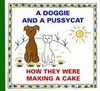 A DOGGIE AND A PUSSYCAT-HOW THEY WERE MAKING A CAKE