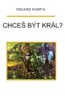 CHCEŠ BÝT KRÁL?