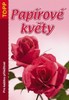 PAPÍROVÉ KVĚTY