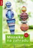 MOZAIKA NA ZAHRADU -VENKOVNÍ DEKORACE