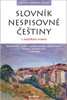 SLOVNÍK NESPISOVNÉ ČEŠTINY - 4. VYDÁNÍ