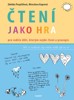 ČTENÍ JAKO HRA-PRO RODIČE DĚTÍ,KTERÝM NEJDE ČTENÍ A PRAVOPIS
