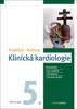 KLINICKÁ KARDIOLOGIE / 5. VYDÁNÍ