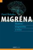 MIGRÉNA - MODERNÍ DIAGNOSTIKA A LÉČBA