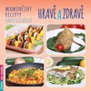 MAMINČINY RECEPTY - HRAVĚ A ZDRAVĚ