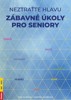 NEZTRAŤTE HLAVU - ZÁBAVNÉ ÚKOLY PRO SENIORY