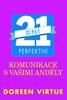 21 DNÍ PERFEKTNÍ KOMUNIKACE S VAŠIMI ANDĚLY