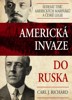 AMERICKÁ INVAZE DO RUSKA-ŠEDESÁT TISÍC AMERICKÝCH MARIŇÁKŮ