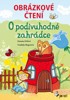 O PODIVUHODNÉ ZAHRÁDCE-OBRÁZKOVÉ ČTENÍ