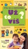UŽ TO VÍŠ? PTEJ SE A ODPOVÍDEJ