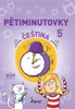 PĚTIMINUTOVKY Z ČJ PRO 5. TŘÍDU