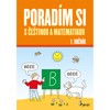 PORADÍM SI S ČEŠTINOU A MATEMATIKOU 1.ROČNÍK