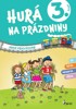 HURÁ NA PRÁZDNINY 3. ROČNÍK