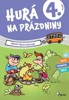 HURÁ NA PRÁZDNINY 4. ROČNÍK