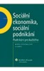 SOCIÁLNÍ EKONOMIKA,SOCIÁNÍ PODNIKÁNÍ-PODNIKÁNÍ PRO KAŽDÉHO