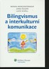 BILINGVISMUS A INTERKULTURNÍ KOMUNIKACE
