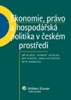 EKONOMIE,PRÁVO A HOSPODÁŘSKÁ POLITIKA V ČESKÉM PROSTŘEDÍ
