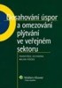 DOSAHOVÁNÍ ÚSPOR A OMEZOVÁNÍ PLÝTVÁNÍ VE VEŘEJNÉM SEKTORU