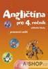 ANGLIČTINA PRO 4. ROČNÍK ZÁKLADNÍ ŠKOLY PRACOVNÍ SEŠIT