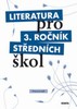 LITERATURA PRO 3.ROČNÍK SŠ-PRACOVNÍ SEŠIT