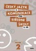 ČESKÝ JAZYK A KOMUNIKACE PRO SŠ 2. DÍL-PRACOVNÍ SEŠIT
