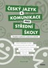 ČESKÝ JAZYK A KOMUNIKACE PRO SŠ-KOMPLEXNÍ OPAKOVÁNÍ PRAC.SEŠ