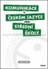 KOMUNIKACE V ČESKÉM JAZYCE PRO STŘEDNÍ ŠKOLY-PS